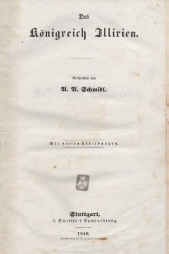 Schmidl Anton Adolf. Das Kaiserthum Oesterreich. Erster Band: Die Alpenländer. 4. Das Königreich Illirien.